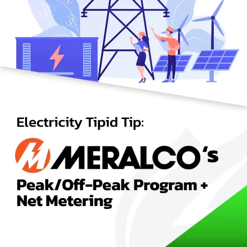 Electricity Tipid Tip: Meralco’s Peak/Off-Peak Program + Net Metering